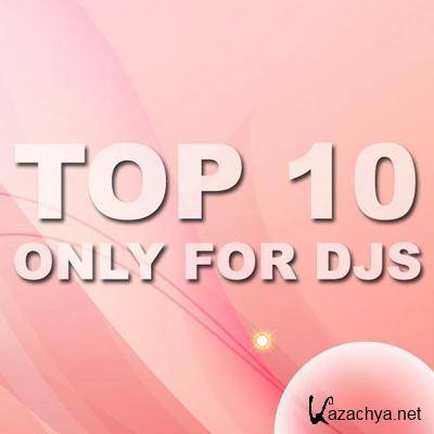 TOP 10 Only For Djs (16.02.2011)