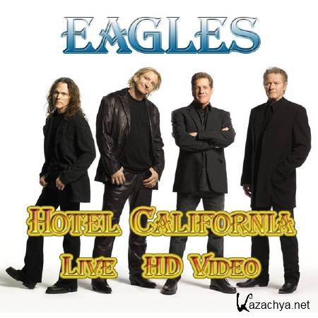 Eagles – Hotel California Live HD Video (2010)