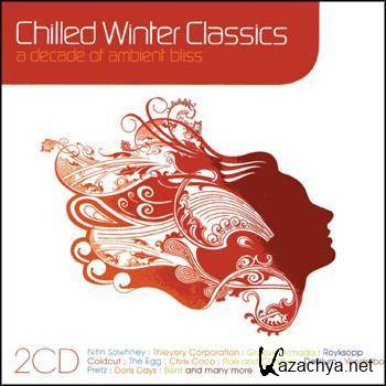 Chilled Winter Classics: A Decade Of Ambient Bliss 2CD (2006)