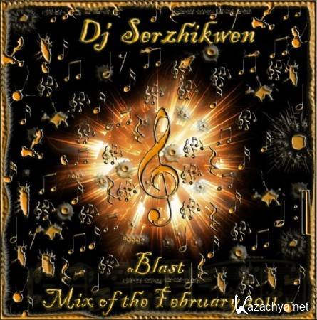 Dj Serzhikwen - Blast Mix of the February 2011 (18.02.2011) MP3