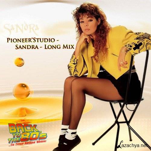 Sandra - Long Mix (Pioner Studio) 2011