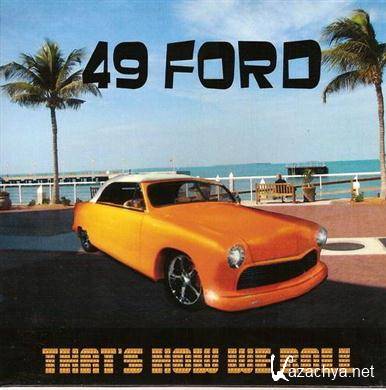 49 Ford - That's How We Roll (2011) FLAC