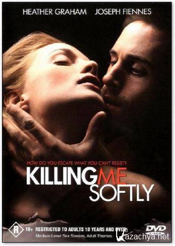   / Killing Me Softly (2002) DVDRip