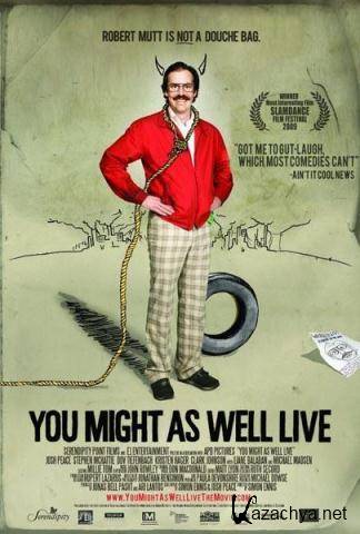       / You Might as Well Live (2009) DVDRip