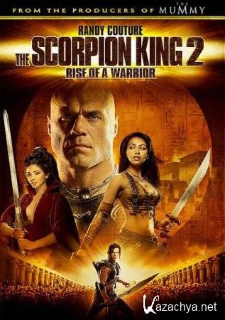   2:   / The Scorpion King: Rise of a Warrior (2008/BDRip)