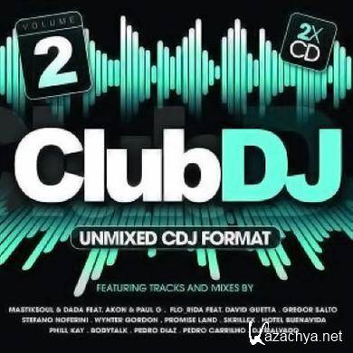 VA - Club DJ  Unmixed CDJ Format Vol.2 (2011)