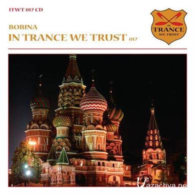 VA - In Trance We Trust Vol. 17 (Mixed by Bobina) 2011