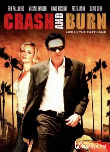   / Crash and burn (2008) DVDRip/700MB