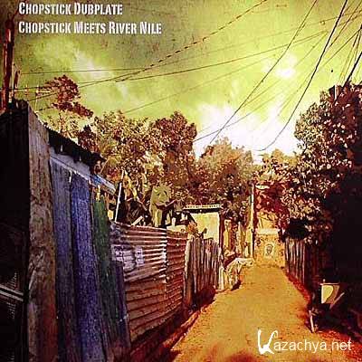  Chopstick Dubplate - Chopstick Dubplate Meets River Nile (2010)