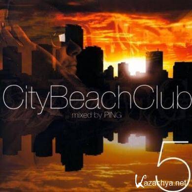 City Beach Club 5 (Mixed by PING) 2010