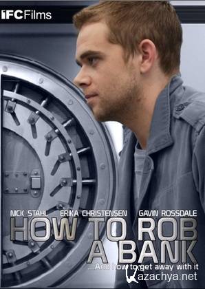    / How to Rob a Bank (2007) DVDRip