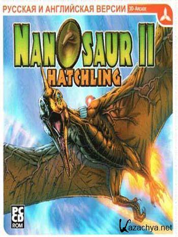 Nanosaur 2. Hatchling /  2 :    (Rus/Eng/2004)