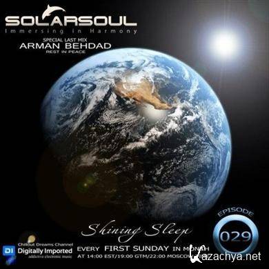 Solarsoul - Shining Sleep 029 (Special Last Mix Arman Behdad) (2011)