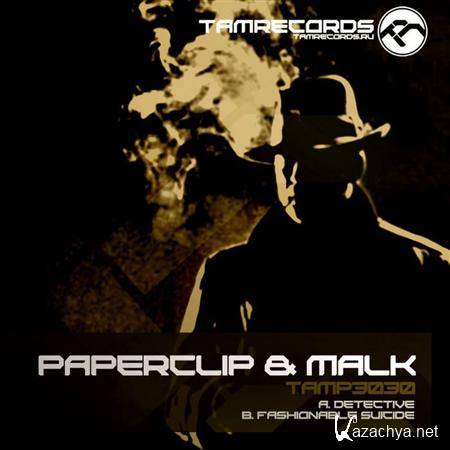 Paperclip & Malk - Detective / Fashionable Suicide (2011)