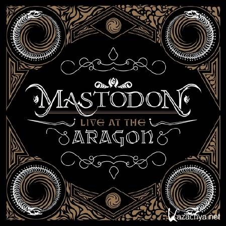 Mastodon - Live At The Aragon (2011)