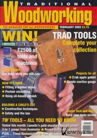 Traditional WoodWorking - February 2002 (Issue 141)