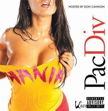 Pac Div - Mania! [Hosted By Don Cannon] (2011)