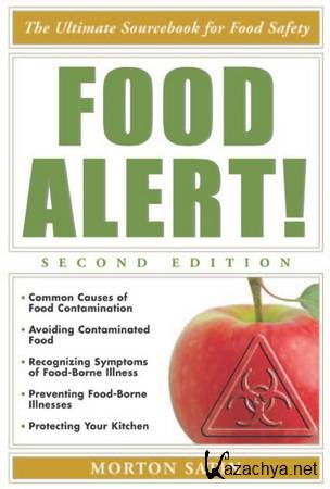 Food Alert!: The Ultimate Sourcebook for Food Safety by Morton Satin