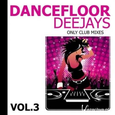 VA - Dancefloor Deejays Volume 3 (2011)
