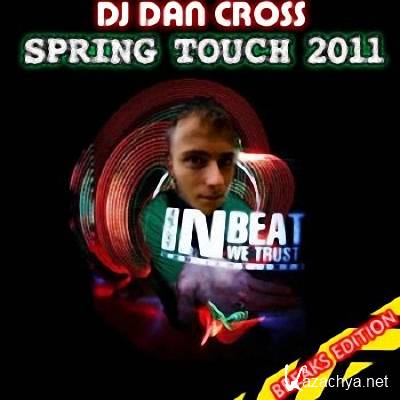 Dan Cross aka Denis Crossferika - Spring Touch 2011 (Breaks Edition) 