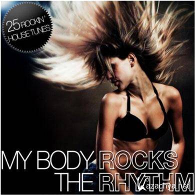 VA - My Body Rocks The Rhythm (25 Rockin House Tunes) (2011).MP3