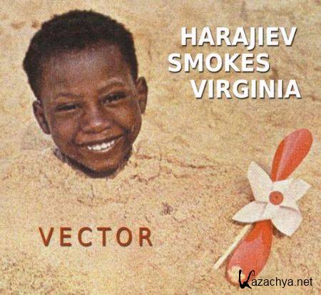 Harajiev Smokes Virginia! - Vector (2011)