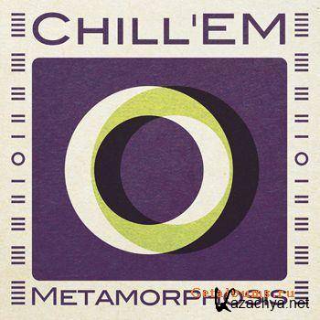 Chill'EM - Metamorphosis (2011) FLAC
