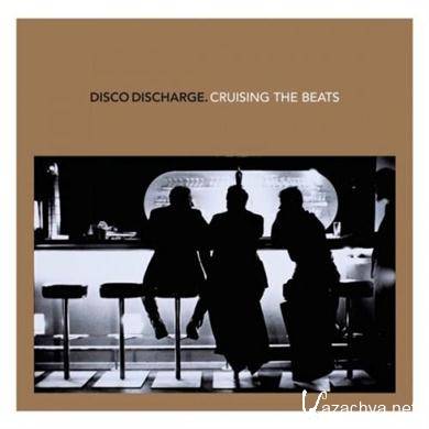 Disco Discharge. Cruising The Beats (2011).FLAC