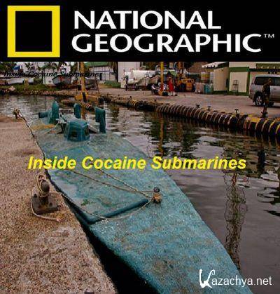 National Geographic.  :   / National Geographic. Inside: Cocaine Submarines (2010) SATRip