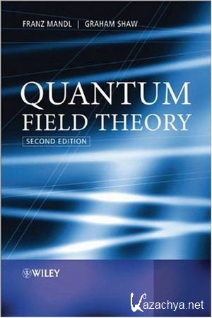 Franz Mandl, Graham Shaw, Quantum Field Theory, Second edition
