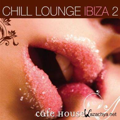 Cafe House - Chill Lounge Ibiza Vol.2 (2010)
