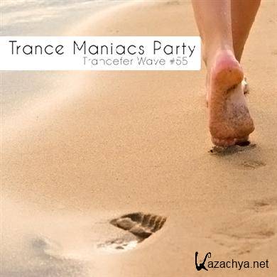VA - Trance Maniacs Party: Trancefer Wave #55 (2011)