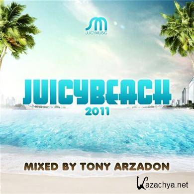VA - Juicy Beach (Mixed By Tony Arzadon) 2011