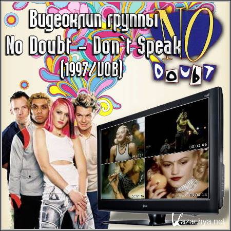   No Doubt - Don`t Speak (1997/VOB)
