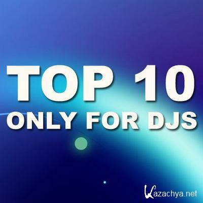 TOP 10 Only For Djs (25.03.2011)