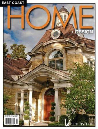 East Coast Home+Design - March/April 2011