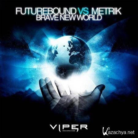 Futurebound vs Metrik - Brave New World / Sabotage (2011)