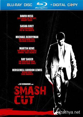   / Smash Cut [UNRATED] (2010) HDRip