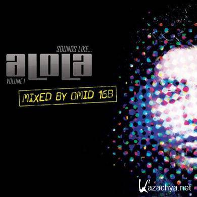 VA - Omid 16B presents Sounds Like Alola Vol 1 (2011)