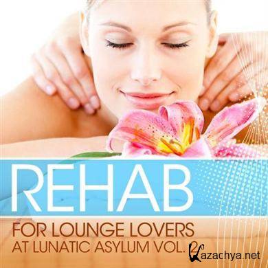 Rehab: For Lounge Lovers At Lunatic Asylum Vol. 2 (2011)