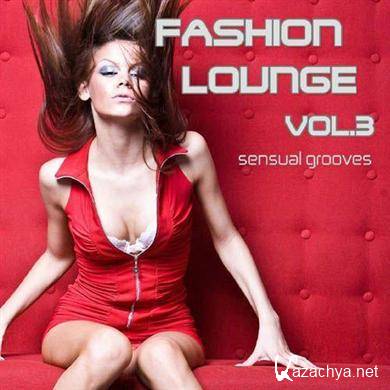 Fashion Lounge Vol. 3: Chill, Lounge & Deep House (2011)