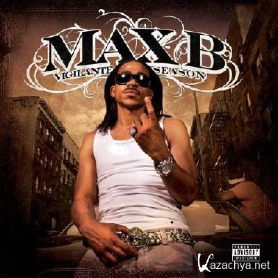 Max B - Vigilante Season (2011)