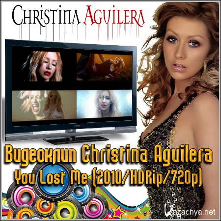  Christina Aguilera - You Lost Me (2010/HDRip/720p)