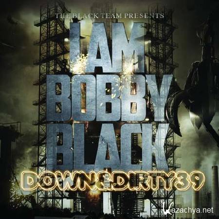 DJ Bobby Black  Down & Dirty 39 (2011)