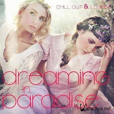 VA - Dreaming In Paradise (Chill Out And Lounge) (2011).MP3