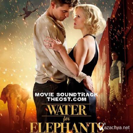 OST -  ! / Water for Elephants -  (2011)