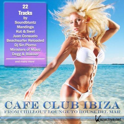 VA - Cafe Club Ibiza - From Chillout Lounge To House Del Mar 2010
