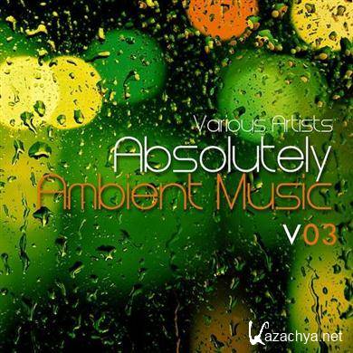 VA - Absolutely Ambient Music Vol 3 (2011).MP3