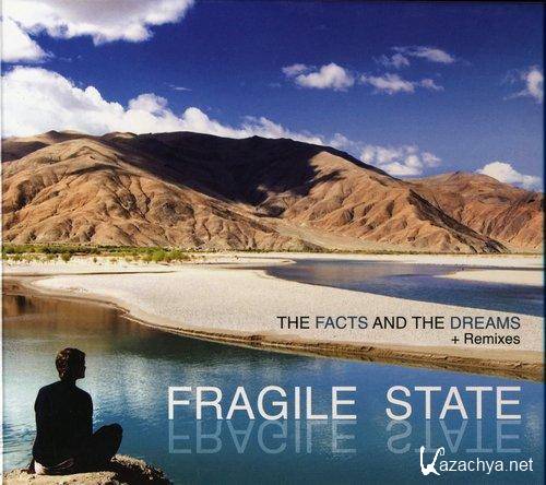 Fragile State  The Fact And Dreams + Remixes 2CD 2010 (FLAC)