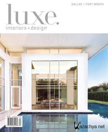 LUXE Interiors + Design - Spring 2011 (Dallas + Fort Worth)